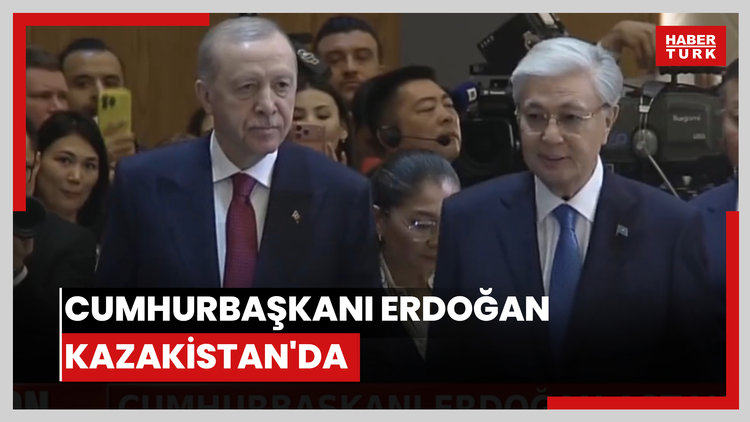 Cumhurbaşkanı Erdoğan Kazakistan'da