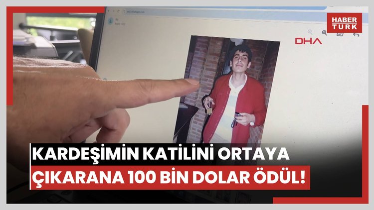 Metin, 19 yıl önce kayboldu... "Kardeşimin katilini ortaya çıkarana 100 bin dolar ödül!