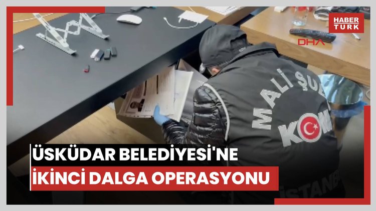 Üsküdar Belediyesi'ne ikinci dalga operasyonu: 7 gözaltı