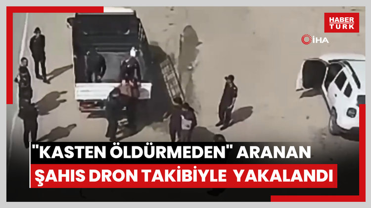 "Kasten öldürmeden" aranan şahıs dron takibiyle kamyonette yakalandı