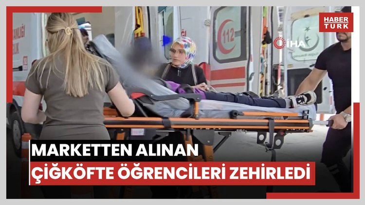 Marketten alınan çiğköfte öğrencileri zehirledi