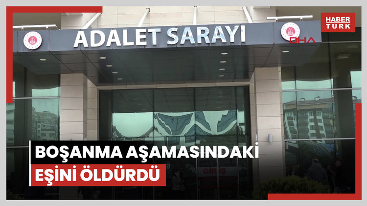 Boşanma aşamasındaki eşi Sinem'i öldürüp, bekçiyi yaralayan sanığa ağırlaştırılmış müebbet