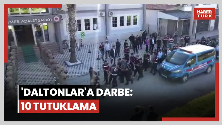 'Daltonlar'a darbe: 10 tutuklama