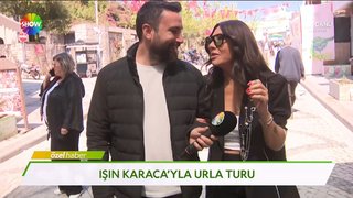 Işın Karaca'yla Urla turu! 