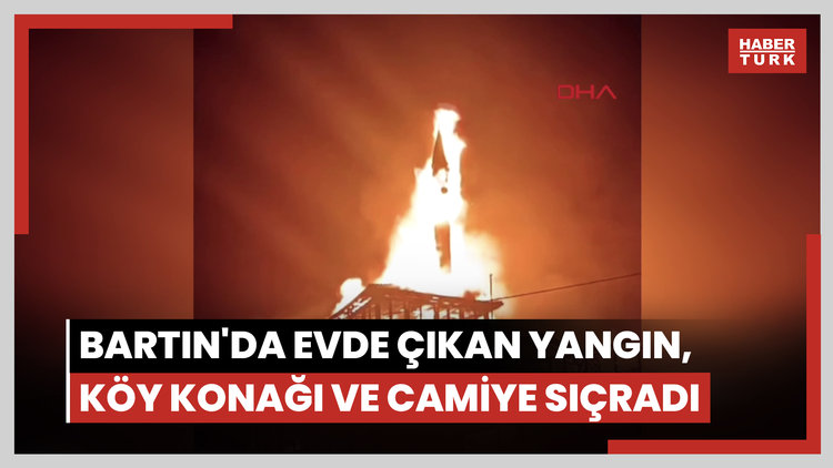 Bartın'da evde çıkan yangın, köy konağı ve camiye sıçradı