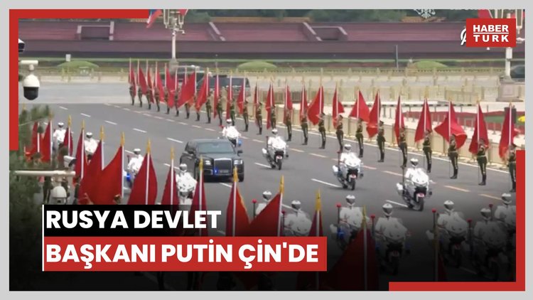 Rusya Devlet Başkanı Putin Çin'de