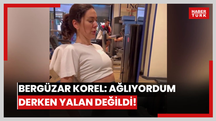 Bergüzar Korel: Ağlıyordum derken yalan değildi!