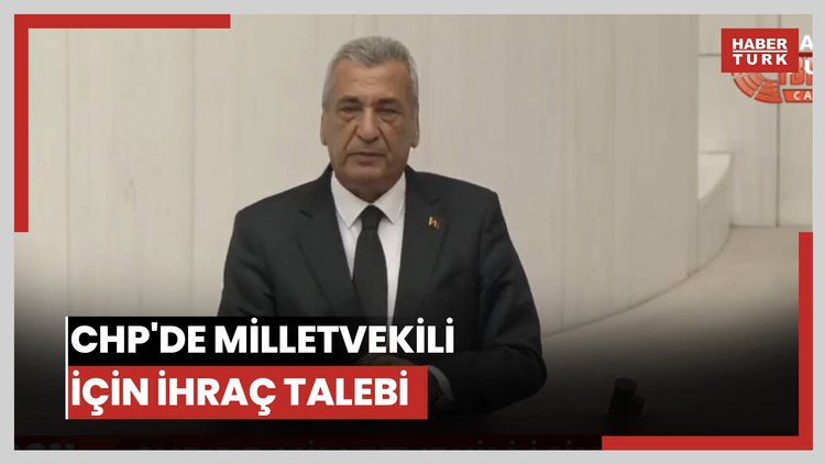 CHP'de milletvekili için ihraç talebi