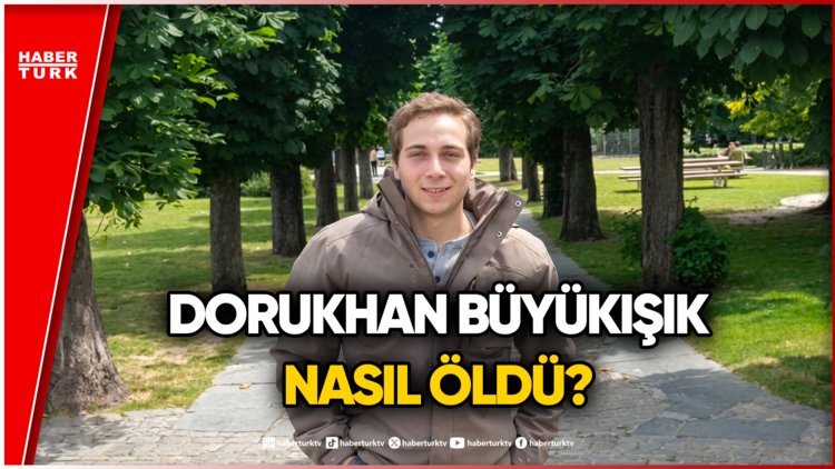 Dorukhan Büyükışık Dosyası 8 Yıl Sonra Yeniden Açıldı!