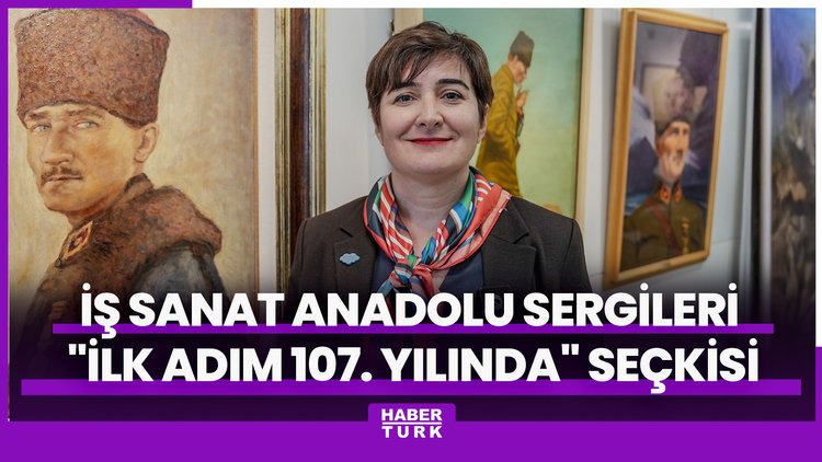İş Sanat Anadolu Sergileri "İlk Adım 107. Yılında" Seçkisi