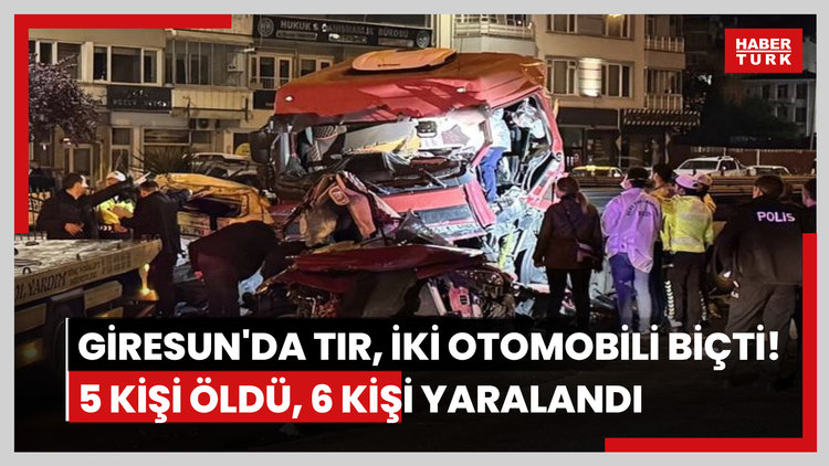 Giresun'da TIR iki otomobili biçti! 5 ölü, 6 yaralı