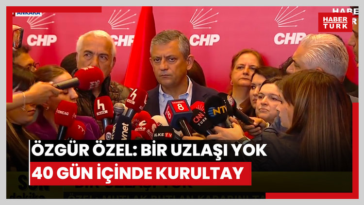 Özgür Özel: Bir uzlaşı yok 40 gün içinde kurultay