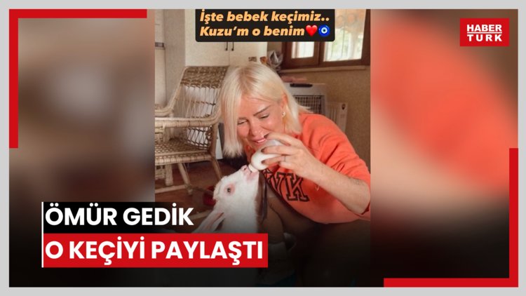 Ömür Gedik o keçiyi paylaştı