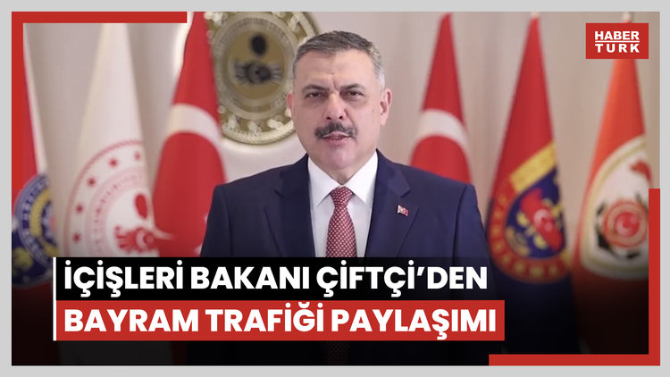 İçişleri Bakanı Çiftçi'den bayram trafiği paylaşımı
