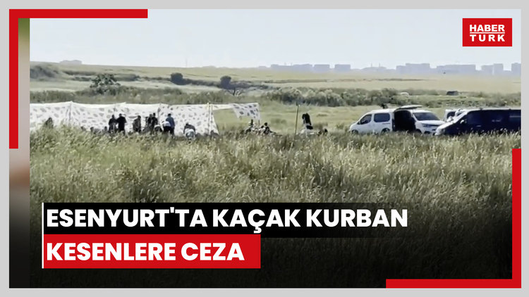 Esenyurt'ta kaçak kurban kesenlere ceza