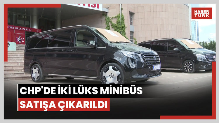 CHP'de iki lüks minibüs satışa çıkarıldı