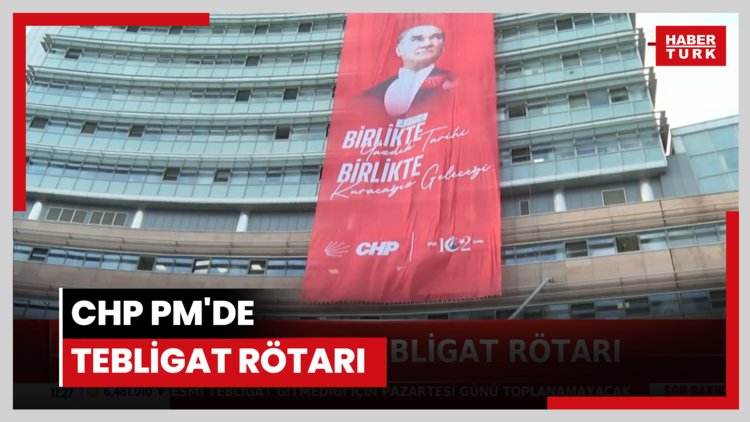 CHP pm'de tebligat rötarı