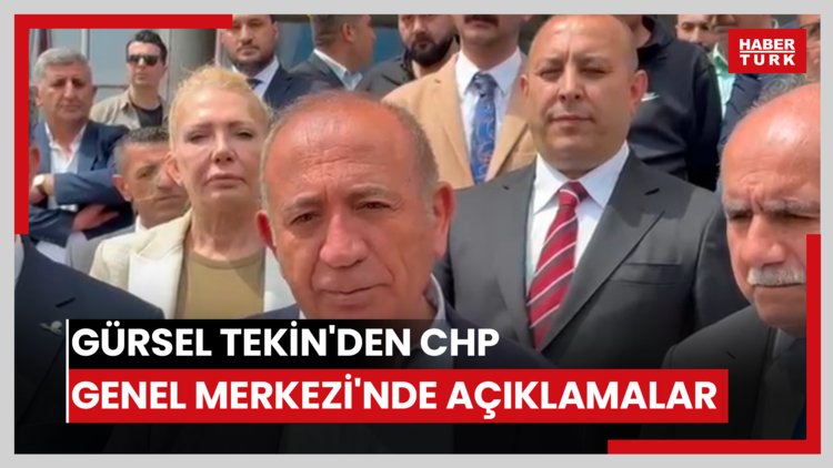 Gürsel Tekin'den CHP Genel Merkezi'nde açıklamalar
