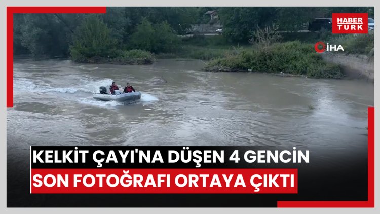 Kelkit Çayı'na düşen 4 gencin çektirdiği son fotoğraf ortaya çıktı