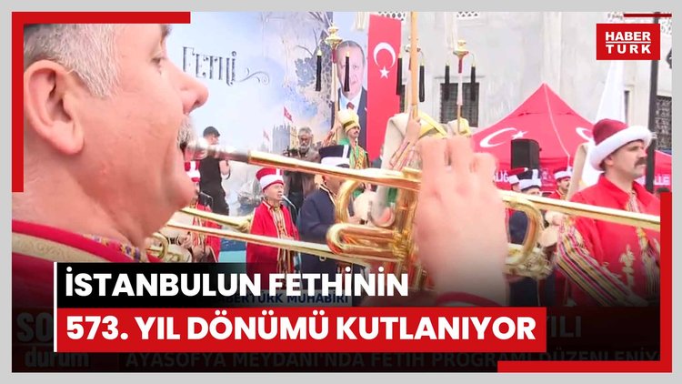 İstanbulun fethinin 573. yıl dönümü kutlanıyor