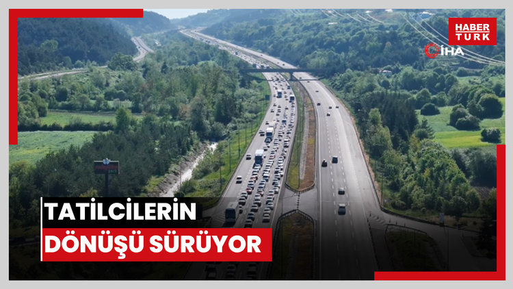 Tatilcilerin dönüşü sürüyor