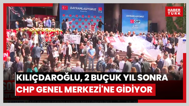 Kılıçdaroğlu, 2 buçuk yıl sonra CHP Genel Merkezi'ne gidiyor