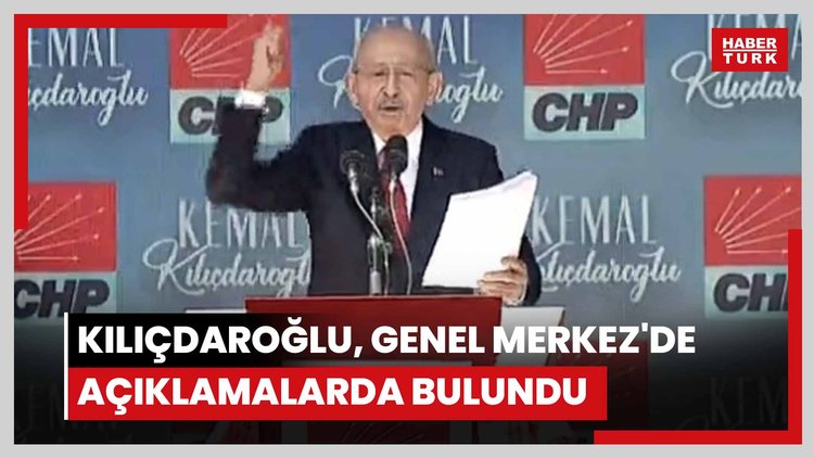CHP Genel Başkanı Kılıçdaroğlu, parti genel merkezinde açıklamalarda bulundu