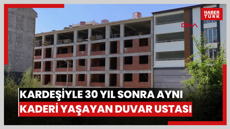 Kardeşiyle 30 yıl sonra aynı kaderi yaşayan duvar ustası, inşaattan düşüp öldü
