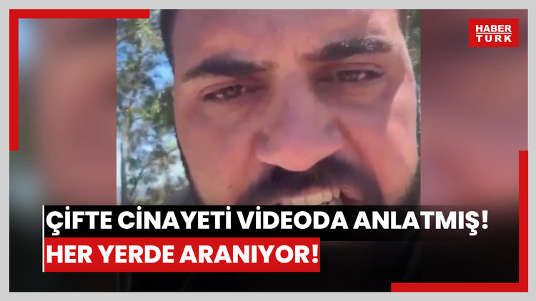 Çifte cinayeti videoda anlatmış! Her yerde aranıyor!