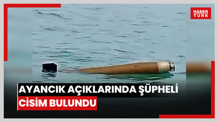 Ayancık açıklarında şüpheli cisim bulundu