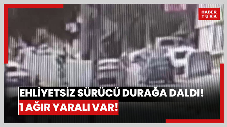 Ehliyetsiz sürücü durağa daldı! 1 ağır yaralı var!