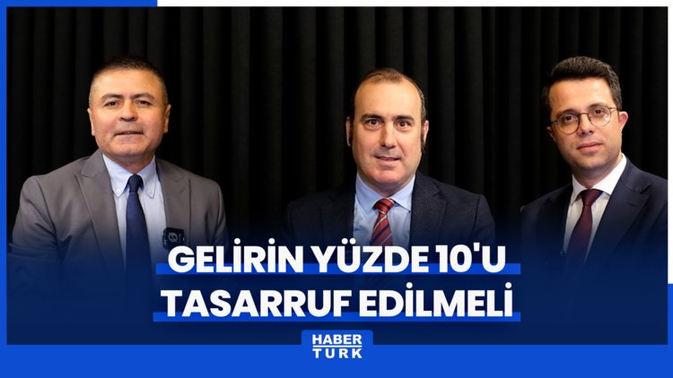 Gelirin yüzde 10'u tasarruf edilmeli