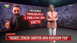 Hesabına yanlışlıkla 1 trilyon lira yattı!