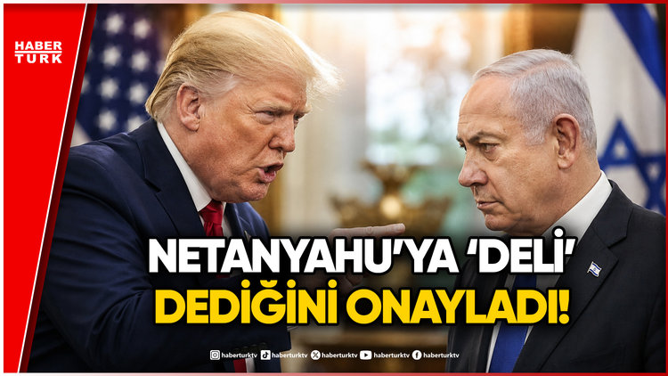 Trump, Netanyahu'yu Azarladığını Doğruladı!