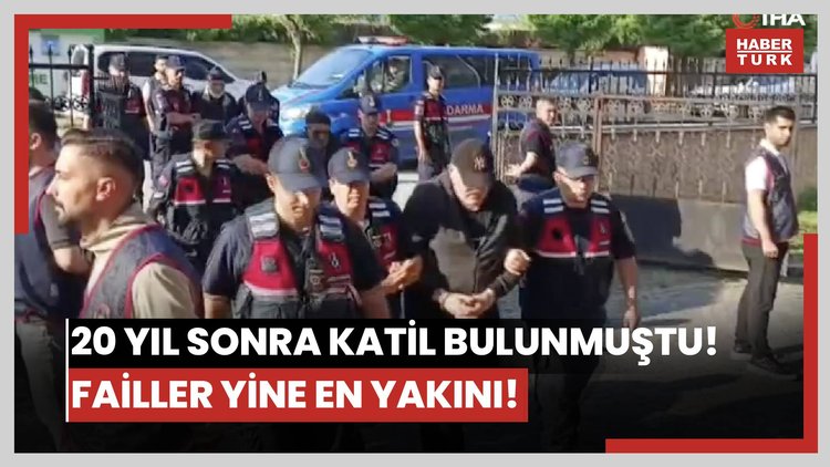 20 yıl sonra katilleri bulunmuştu! Failler yine en yakını!