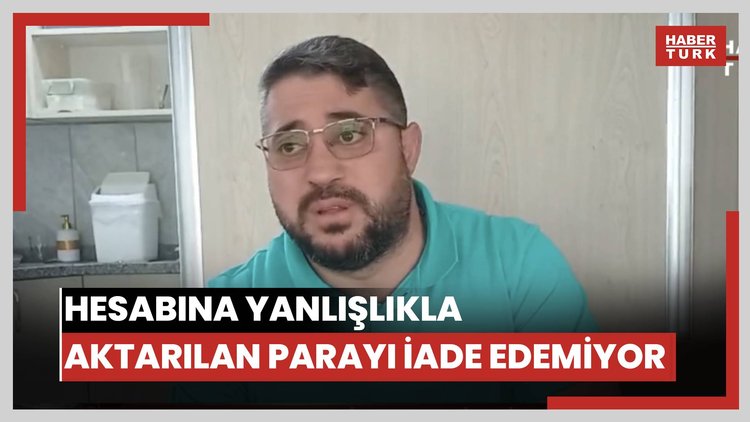 Hesabına yanlışlıkla aktarılan parayı iade edemiyor