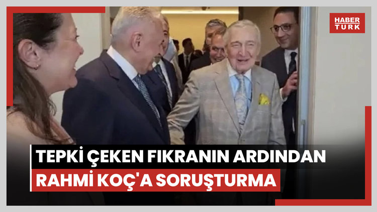 Tepki çeken fıkranın ardından Rahmi Koç'a soruşturma