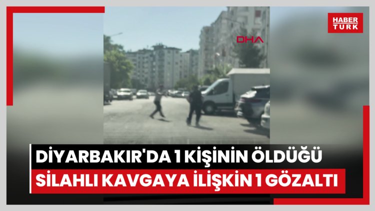 Diyarbakır'da 1 kişinin öldüğü silahlı kavgaya ilişkin 1 gözaltı