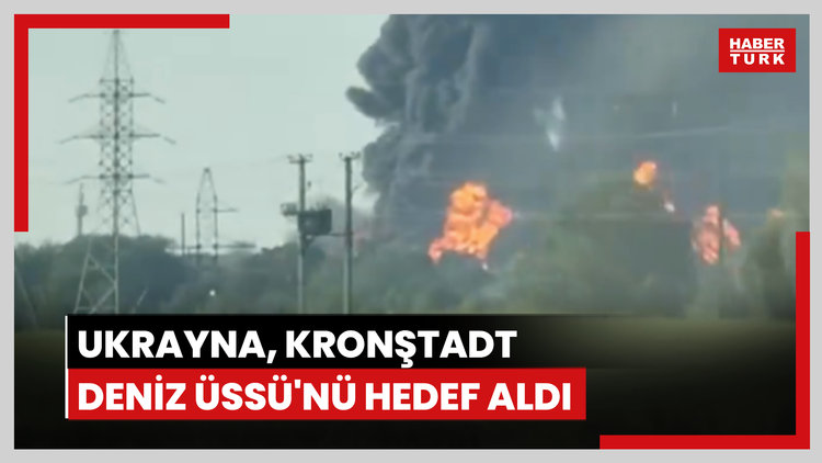 Ukrayna'dan Kronştadt Deniz Üssü'ne saldırı
