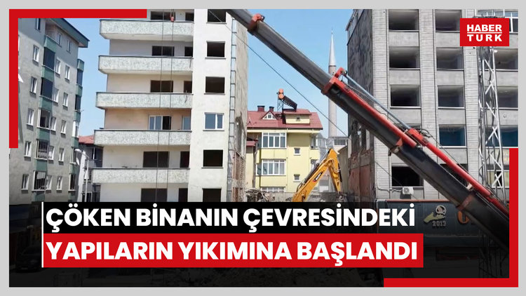 4 kişinin öldüğü çöken binanın çevresindeki yapıların yıkımına başlandı