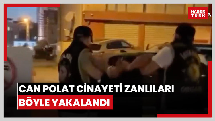 Can Polat cinayeti zanlıları böyle yakalandı