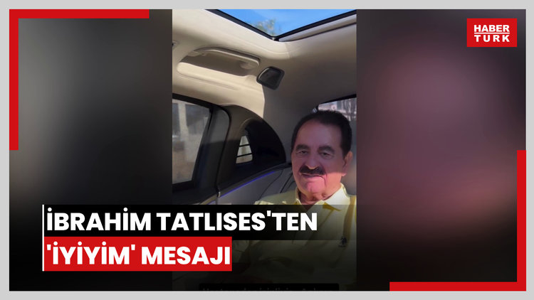 İbrahim Tatlıses'ten 'iyiyim' mesajı