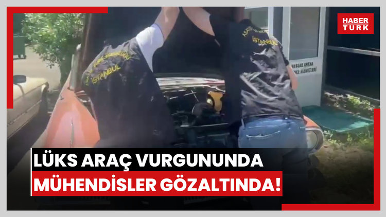 Lüks araç vurgununda mühendisler, trafik müşavirleri gözaltında!