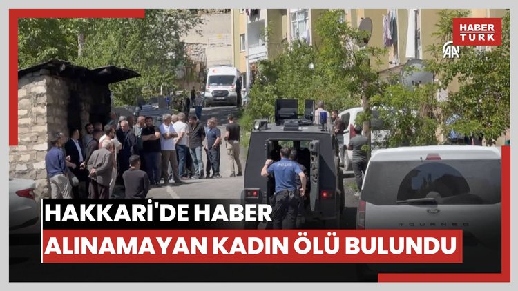 Hakkari'de haber alınamayan kadın ölü bulundu