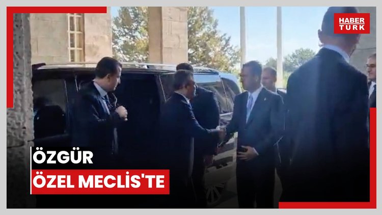 ÖZGÜR ÖZEL MECLİS'TE