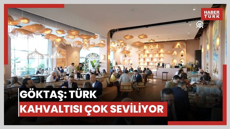 Abu Dabi Büyükelçisi Göktaş: "Birleşik Arap Emirliklerinde Türk kahvaltısına bayılıyorlar"