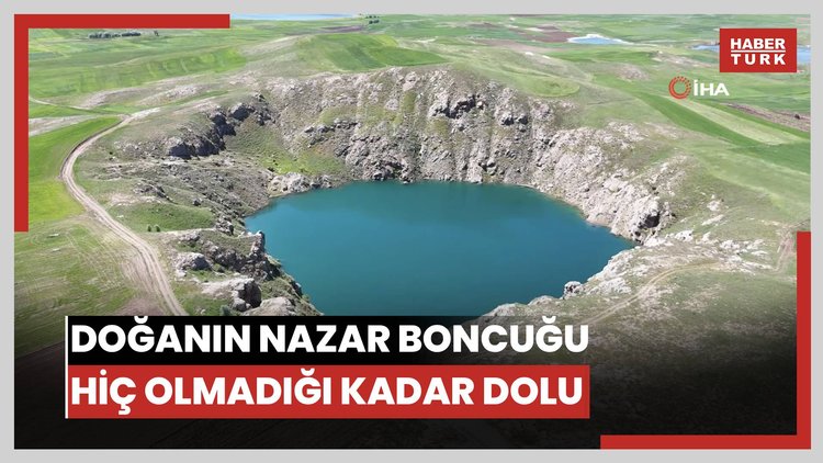 Doğanın nazar boncuğu hiç olmadığı kadar dolu