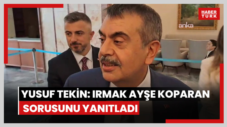 Yusuf Tekin: Irmak Ayşe Koparan sorusunu yanıtladı