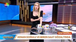 Kenan Doğulu ve Beren Saat gözaltında! 