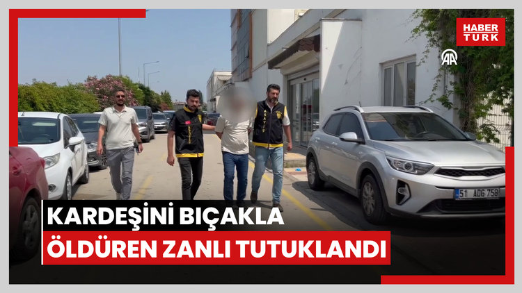 Adana'da kendisini tabancayla yaralayan kardeşini bıçakla öldüren zanlı tutuklandı